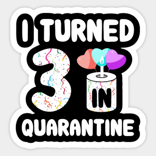 I Turned 3 In Quarantine Sticker